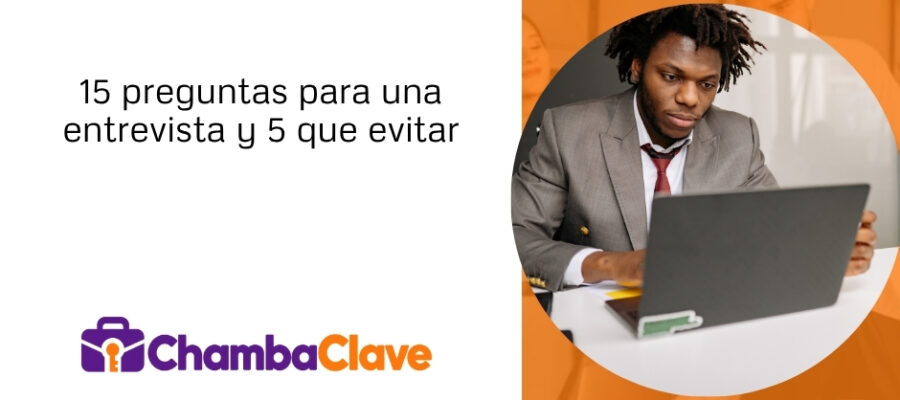 15 preguntas que hacer en una entrevista de trabajo y 5 que debes evitar