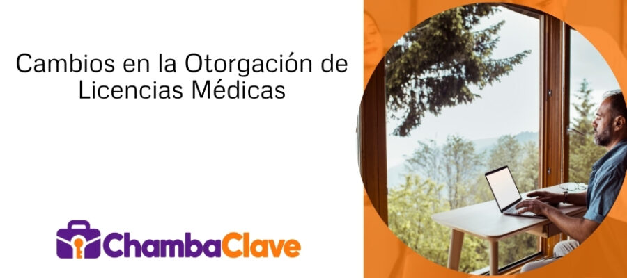 Cambios en la Otorgación de Licencias Médicas