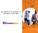 De Ingeniero de Software a Arquitecto | Estudio de Caso de VMS