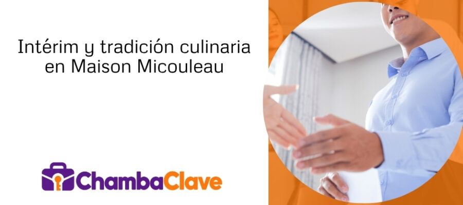 Intérim: Contribuye a la valorización de la tradición culinaria en Maison Micouleau