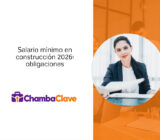 Salario mínimo en construcción 2026: obligaciones estrictas para los empleadores